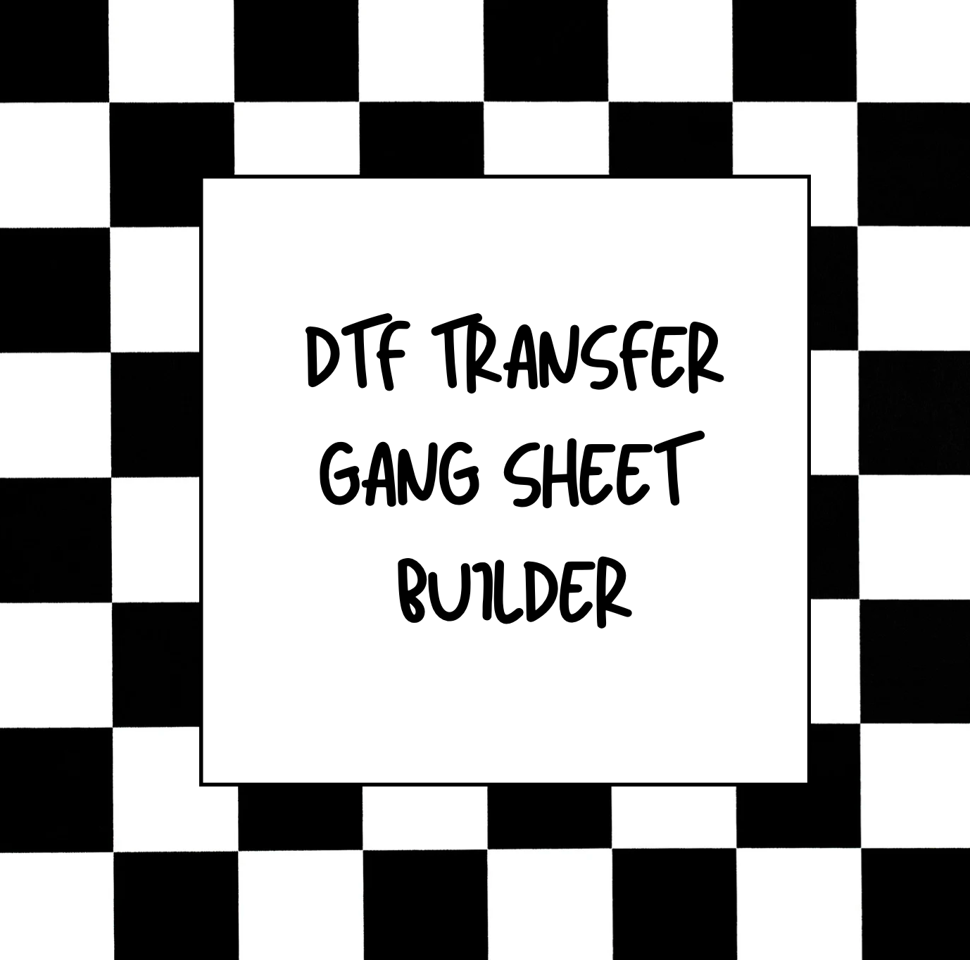 BUILD A GANG SHEET