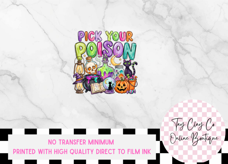 PICK YOUR POISON DTF