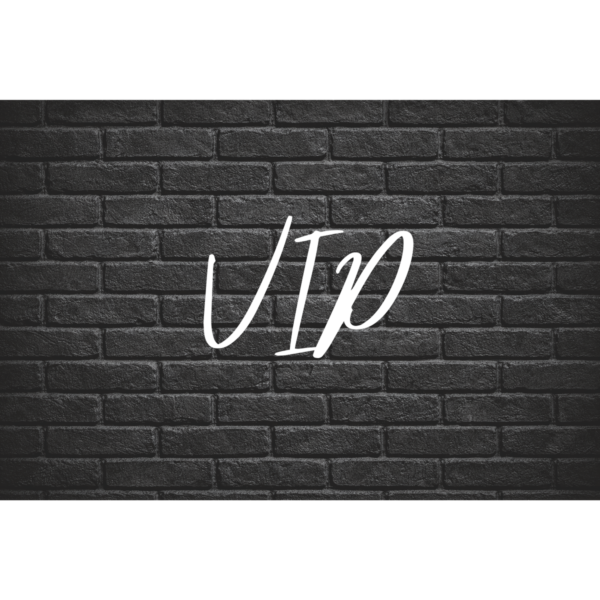 VIP ONLY