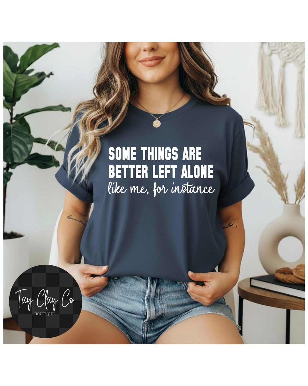 SOME THINGS ARE BETTER LEFT ALONE