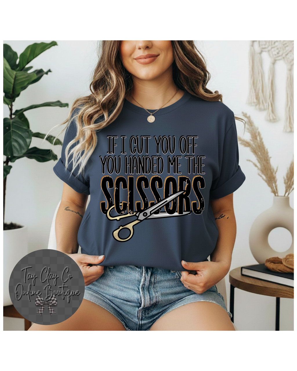 YOU HANDED ME THE SCISSORS