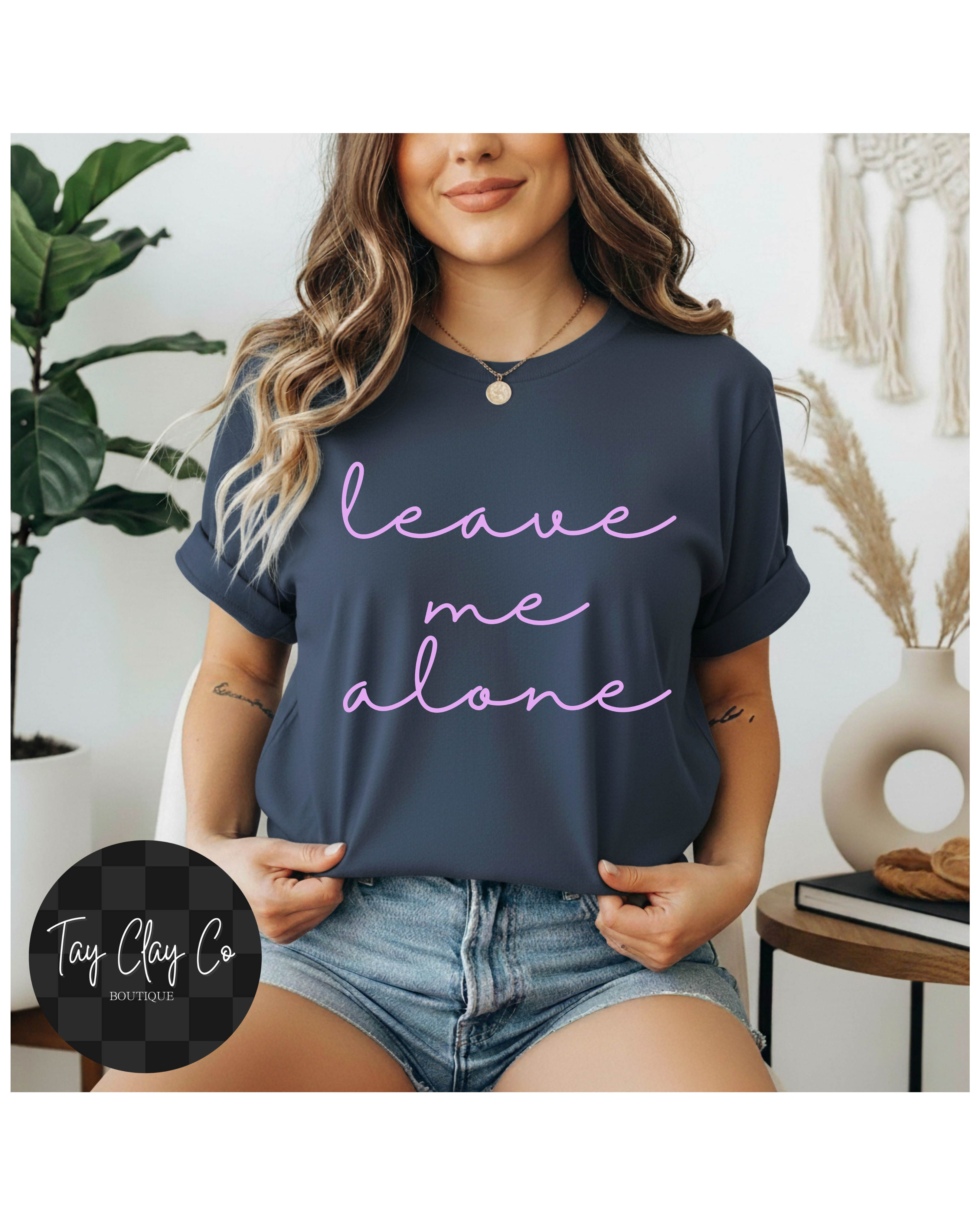 LEAVE ME ALONE