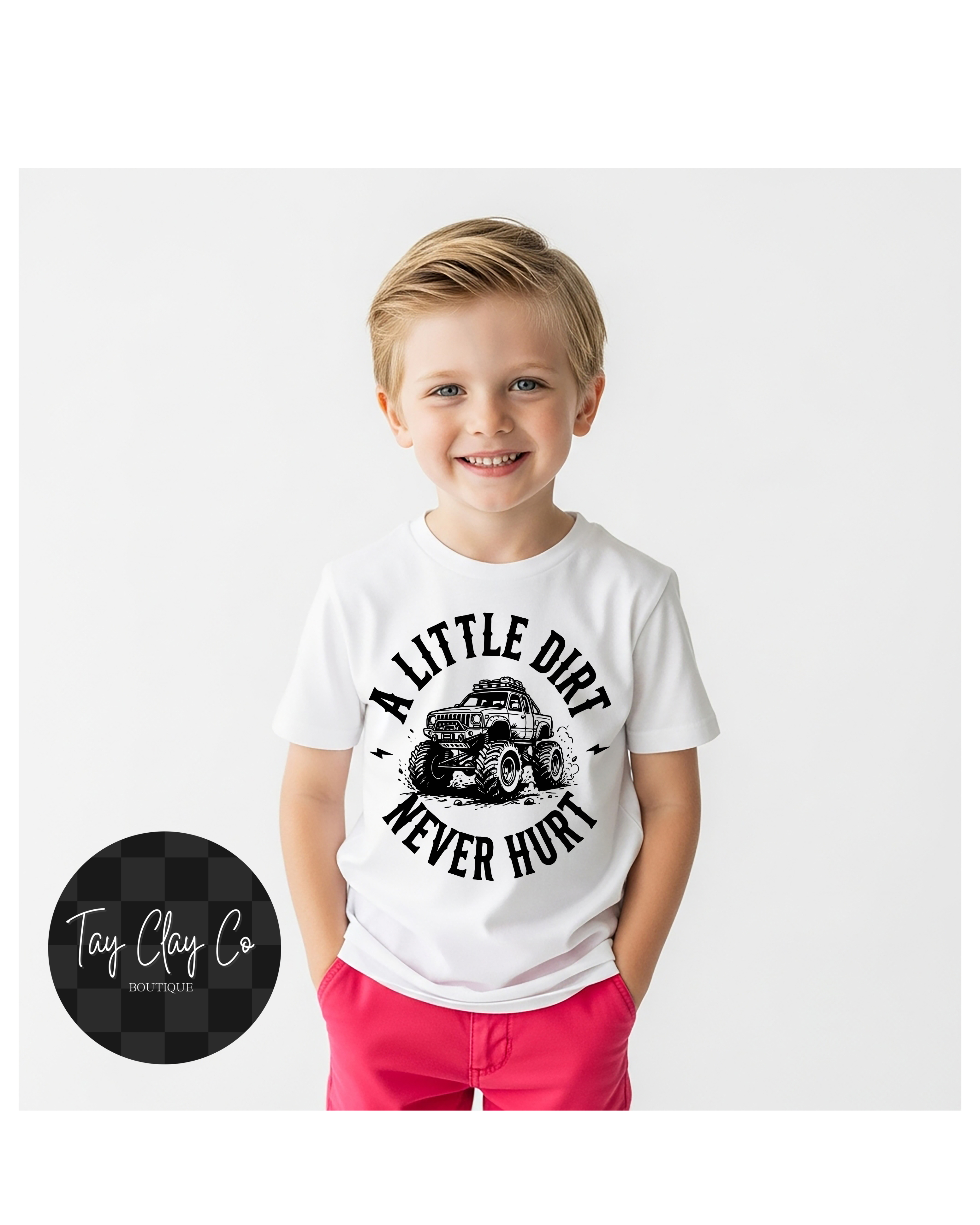 A LITTLE DIRT NEVER HURT