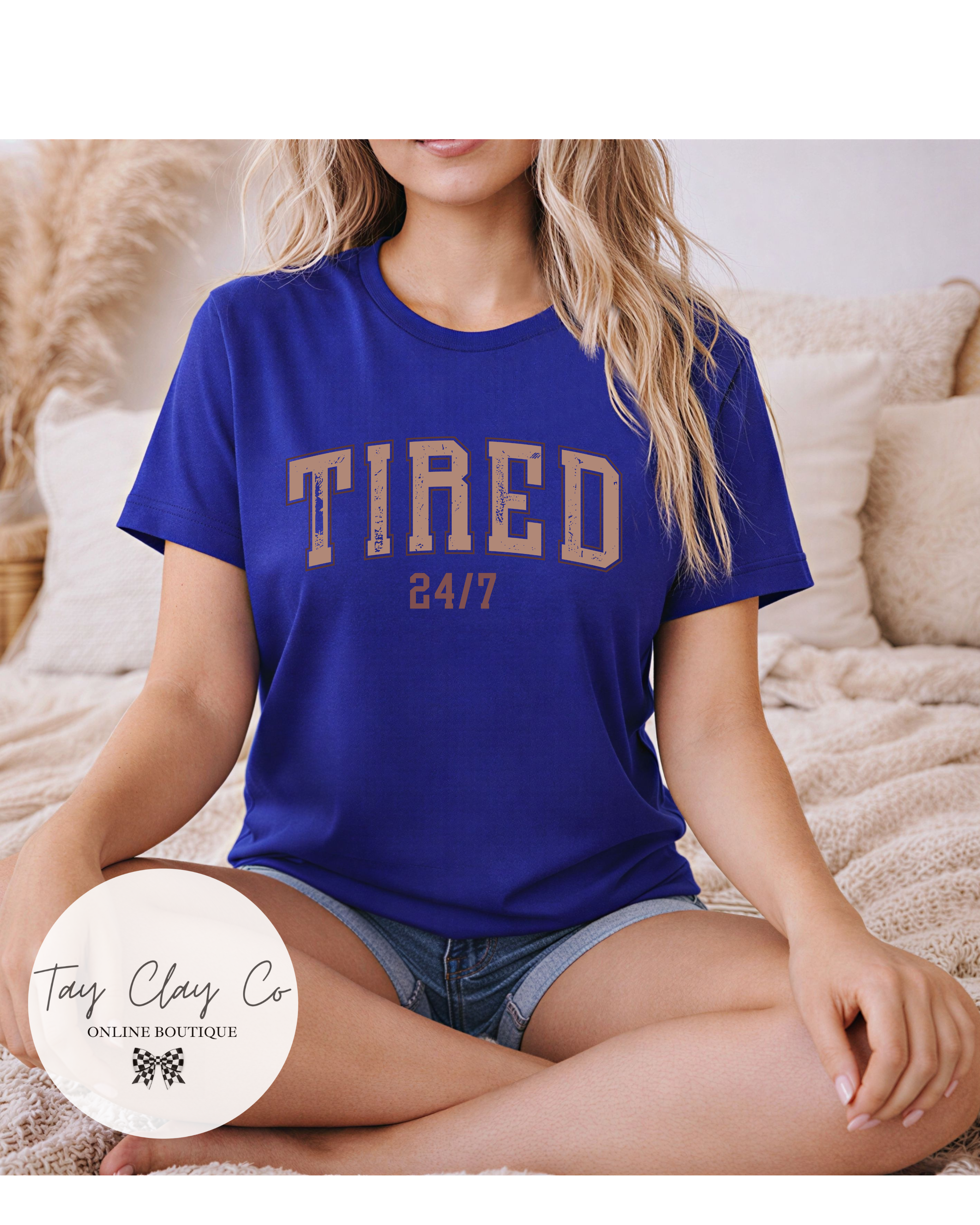 TIRED 24/7