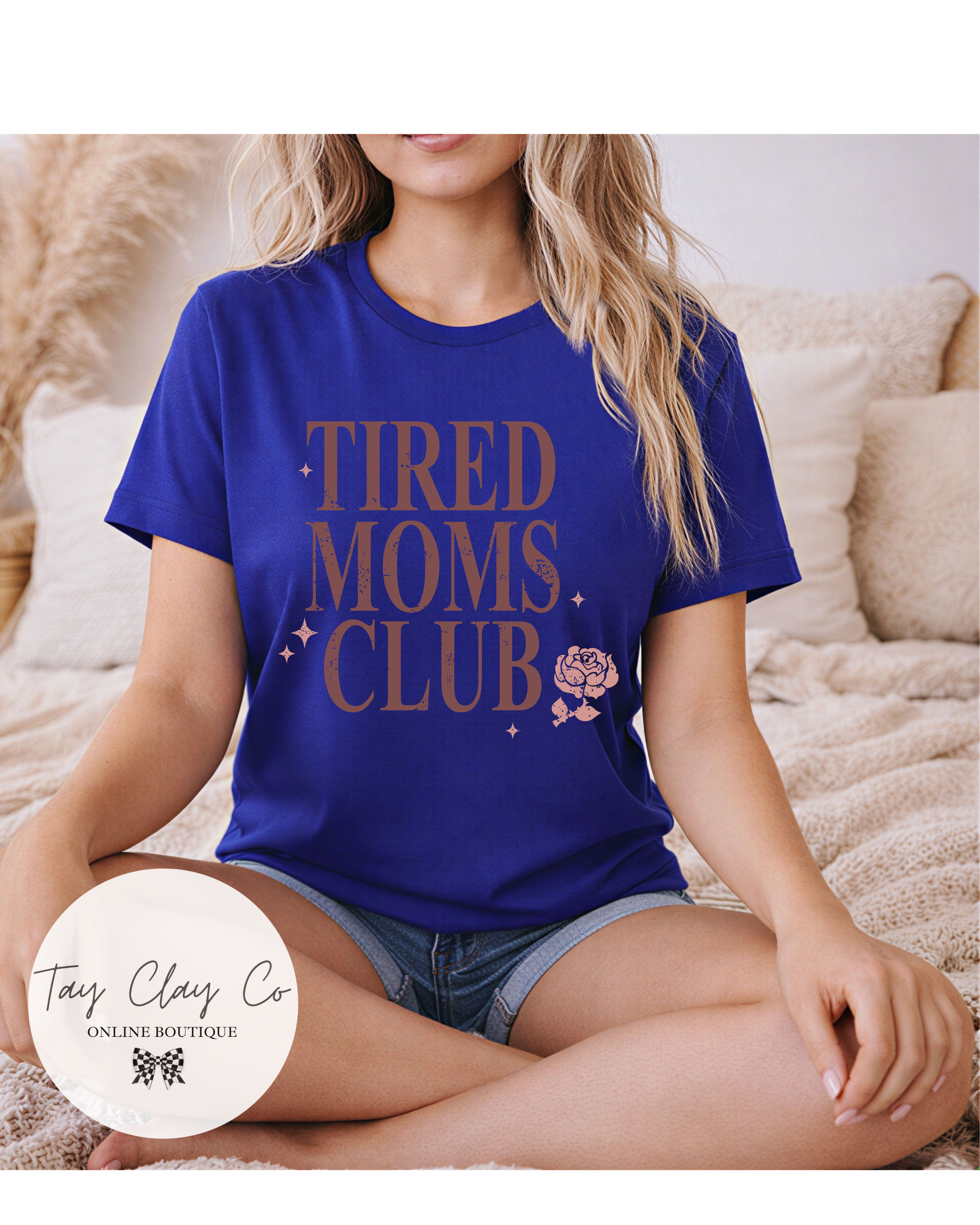 TIRED MOMS CLUB