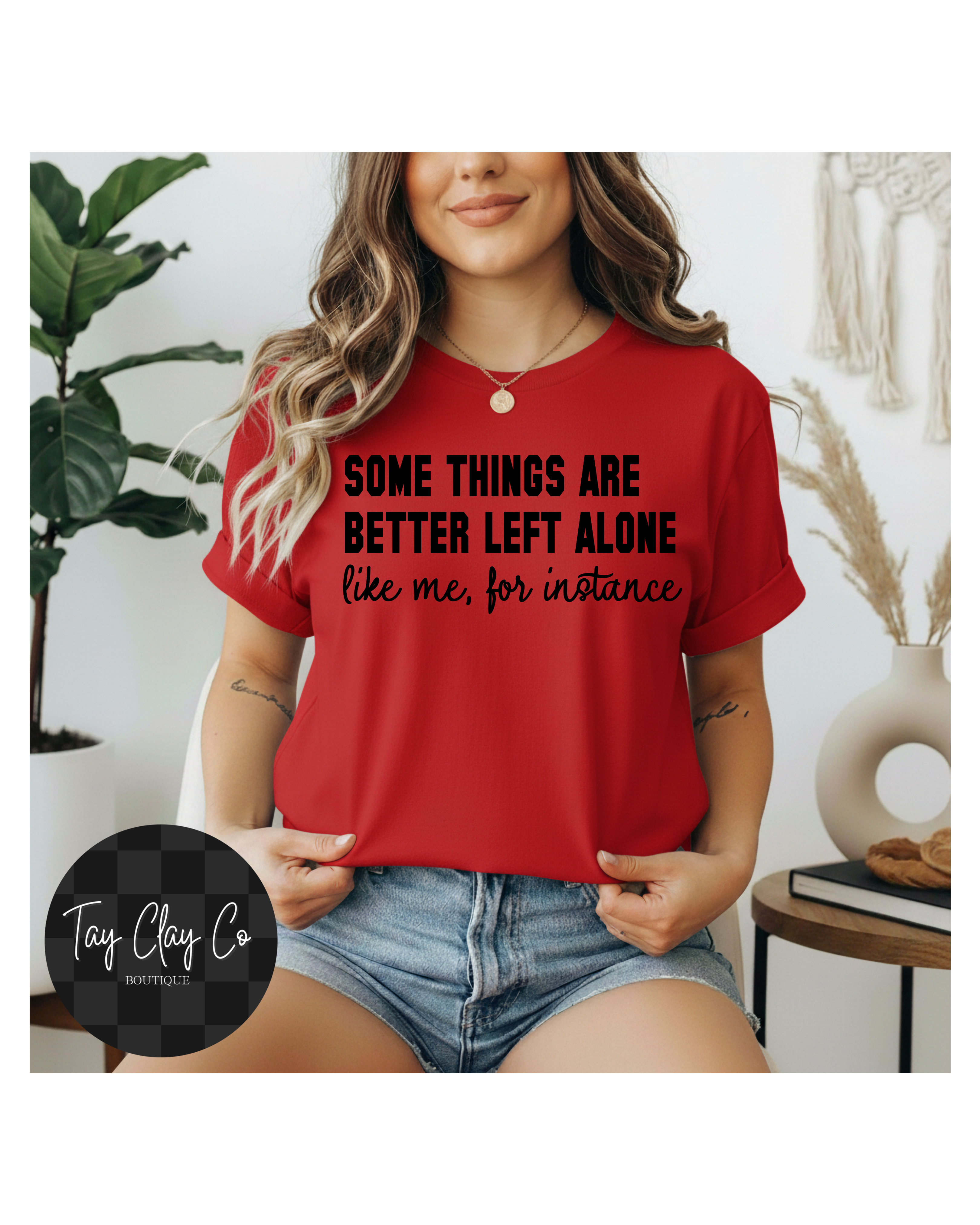 SOME THINGS ARE BETTER LEFT ALONE