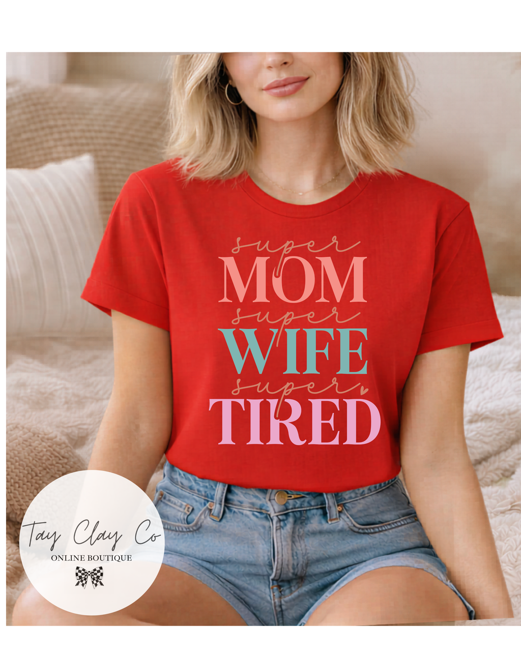 SUPER MOM, WIFE, TIRED