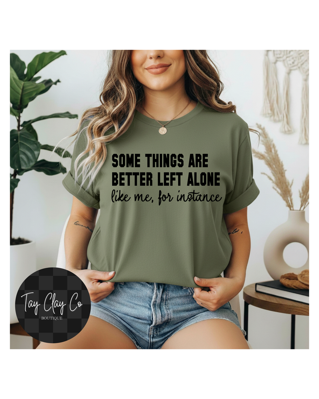 SOME THINGS ARE BETTER LEFT ALONE
