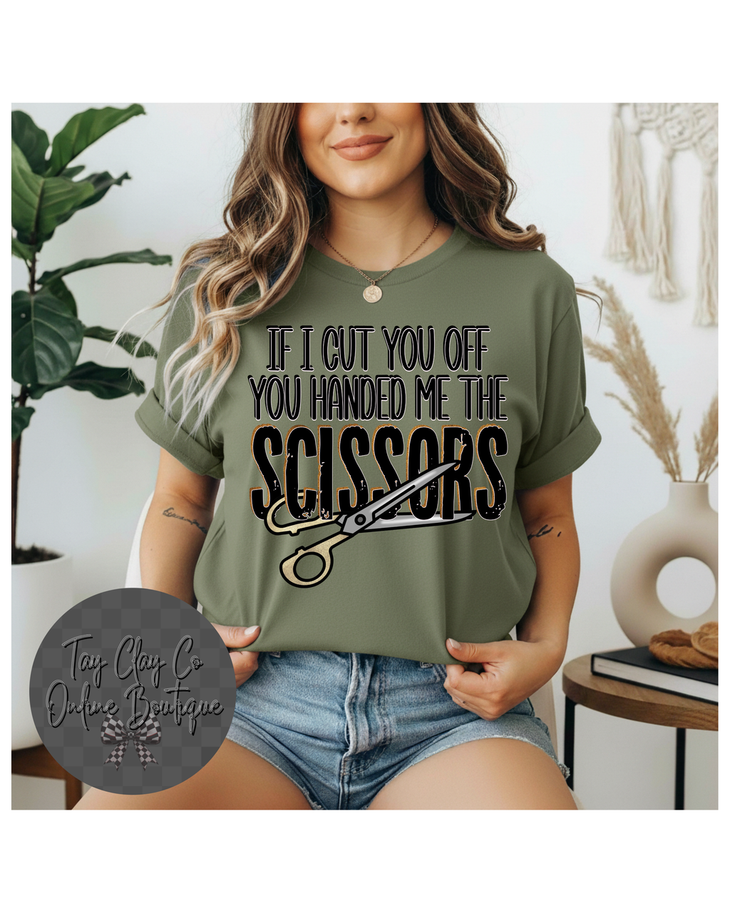 YOU HANDED ME THE SCISSORS