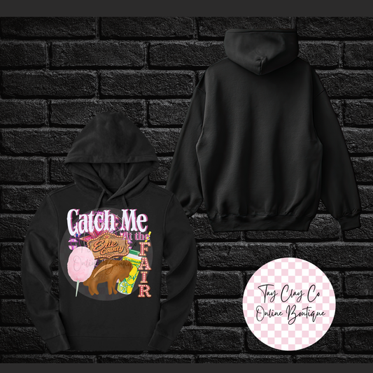 CATCH ME AT THE FAIR HOODIE