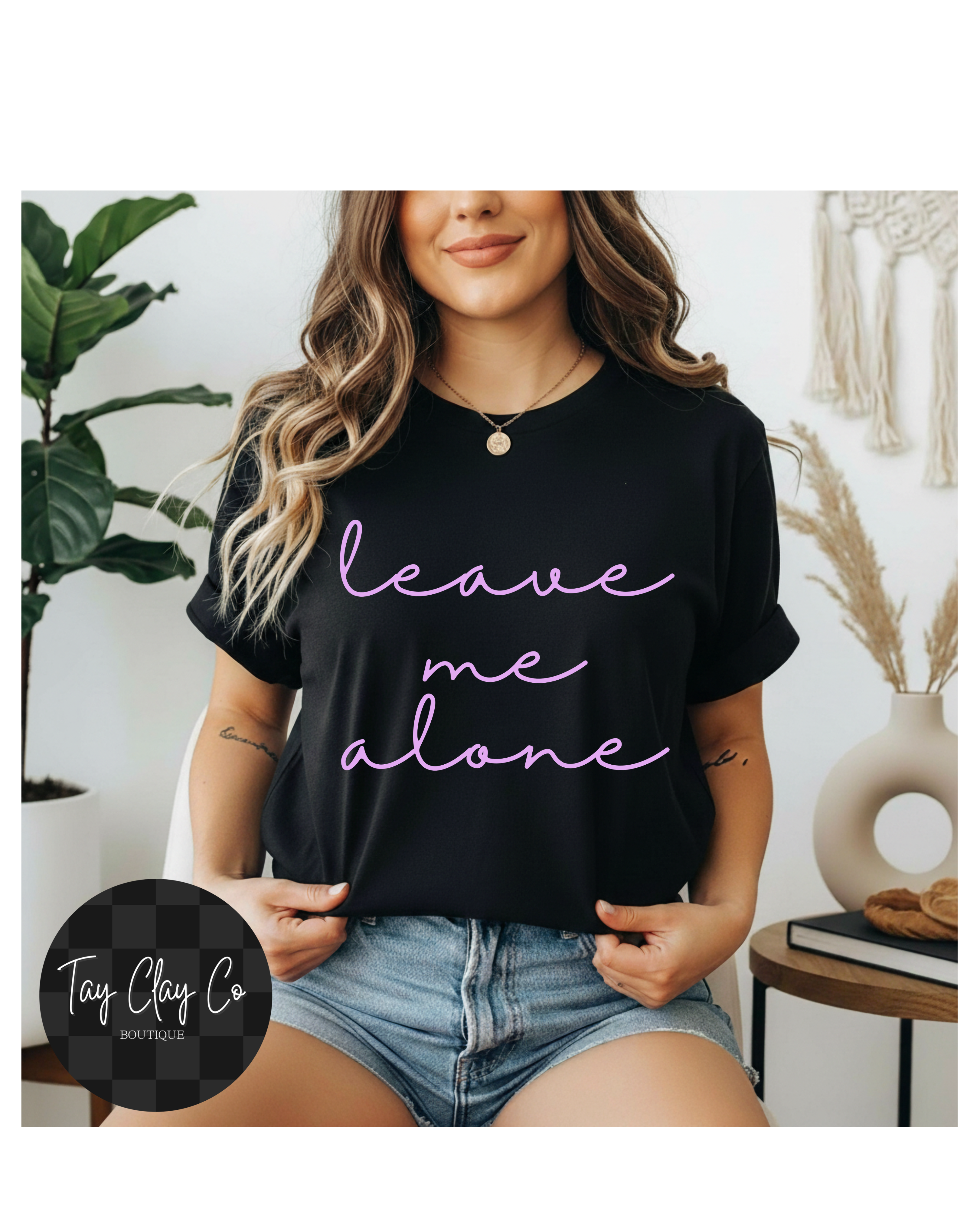 LEAVE ME ALONE