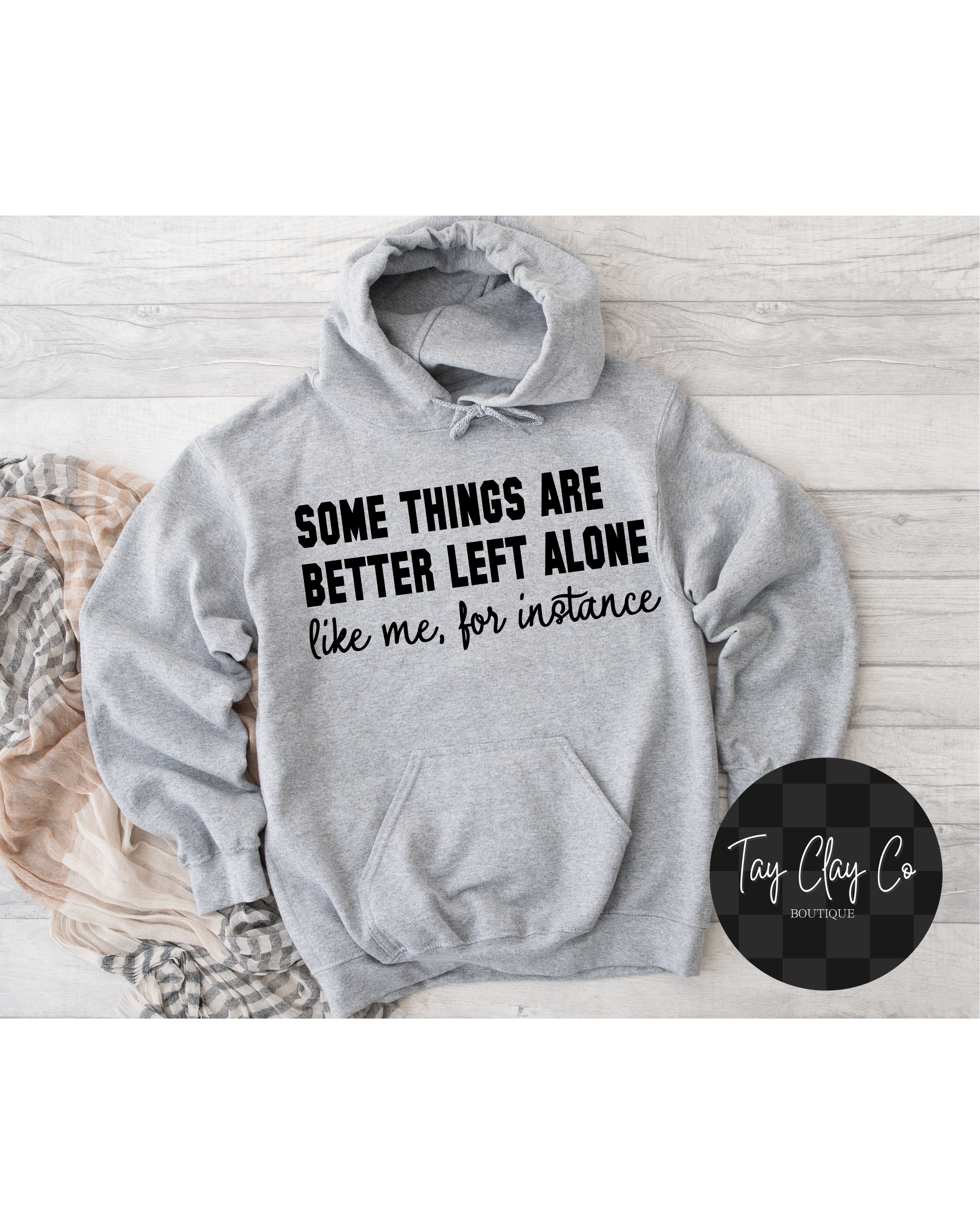 SOME THINGS ARE BETTER LEFT ALONE