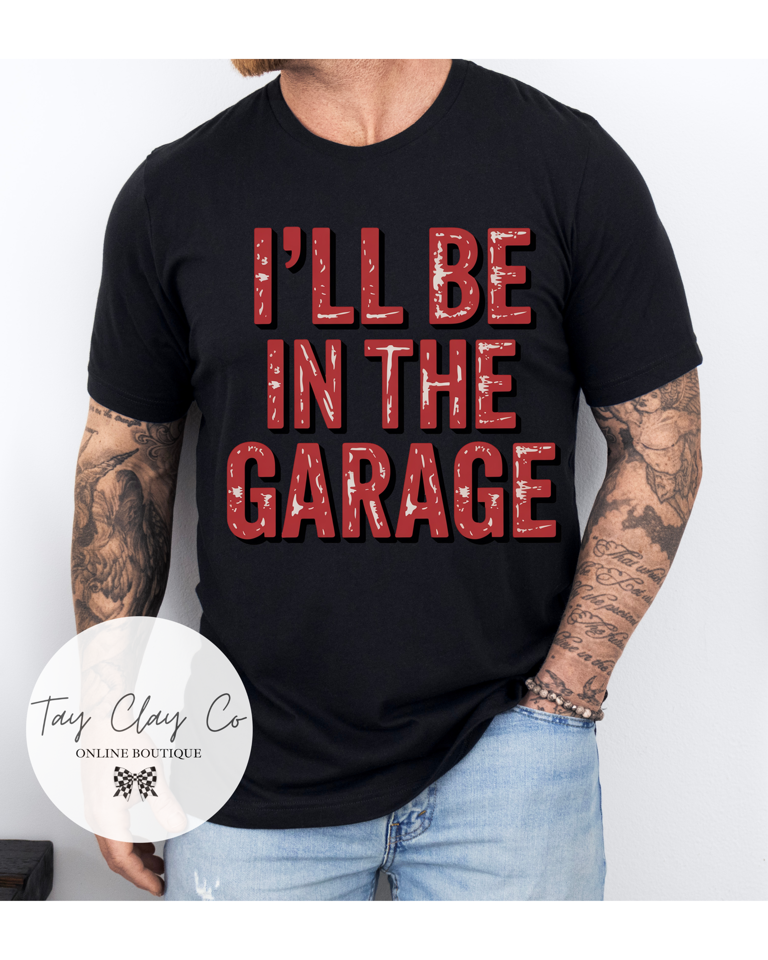 ILL BE IN THE GARAGE