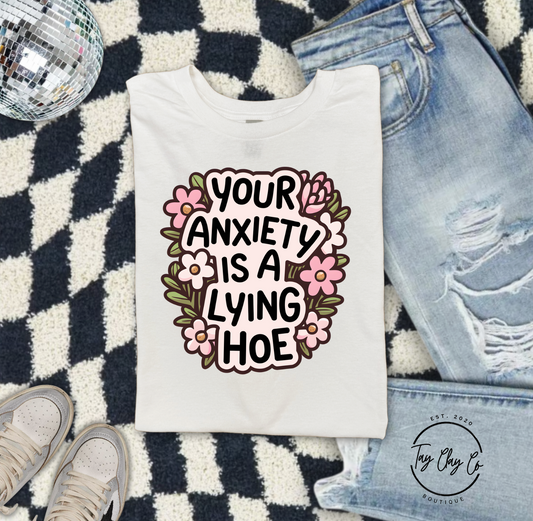 YOUR ANXIETY IS A HOE