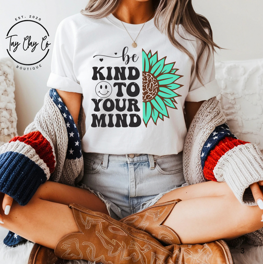 BE KIND TO YOUR MIND