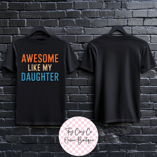 AWESOME LIKE MY DAUGHTER