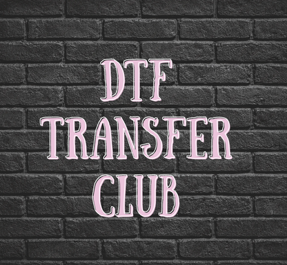 DTF TRANSFER MEMBERSHIP