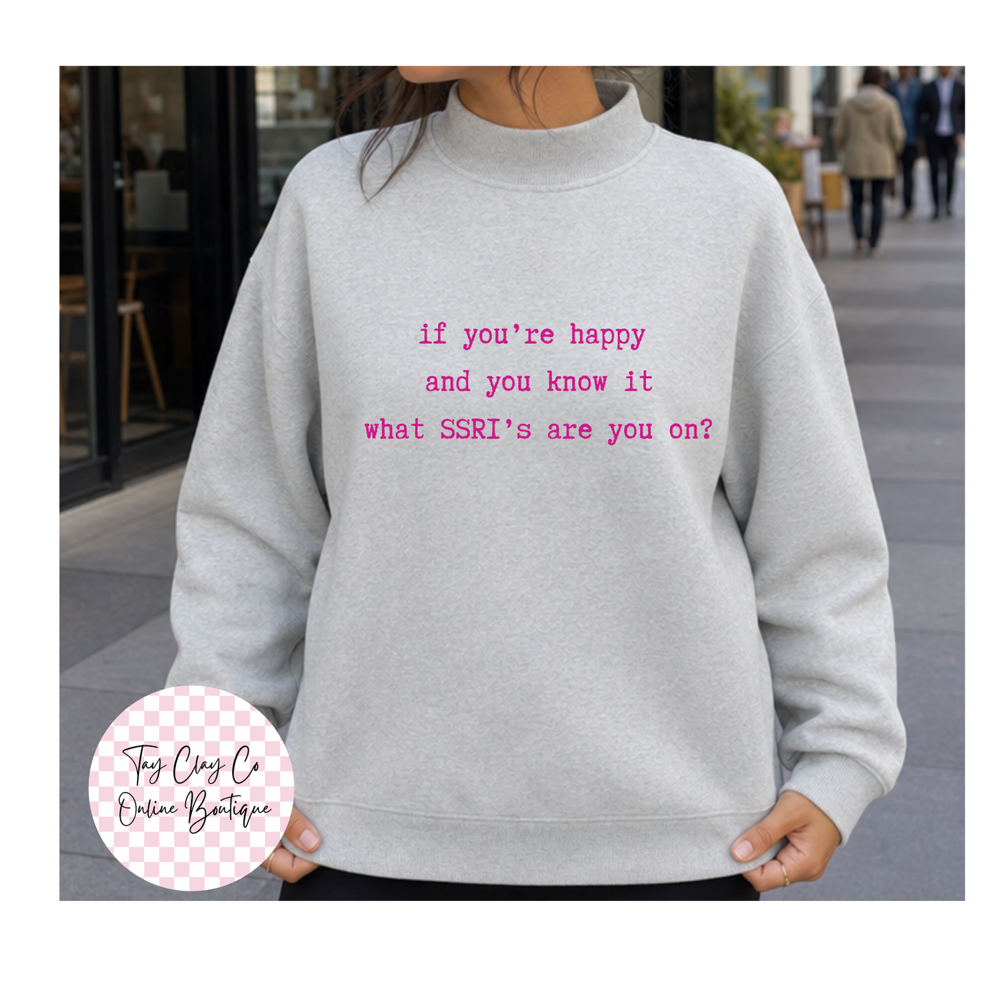 IF YOU'RE HAPPY MOCKNECK SWEATSHIRT